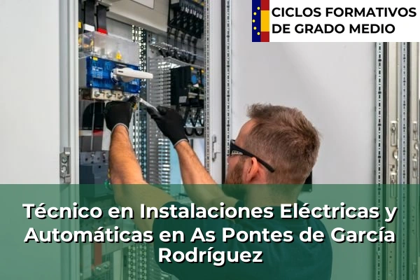 Técnico en Instalaciones Eléctricas y Automáticas en As Pontes de García Rodríguez