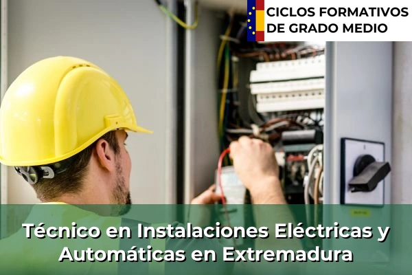 Técnico en Instalaciones Eléctricas y Automáticas en Extremadura
