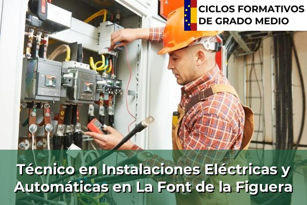Técnico en Instalaciones Eléctricas y Automáticas en La Font de la Figuera