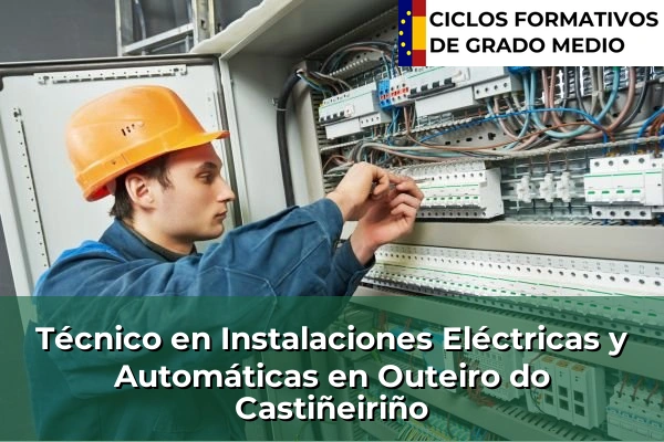 Técnico en Instalaciones Eléctricas y Automáticas en Outeiro do Castiñeiriño