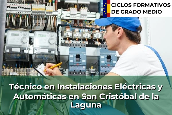Técnico en Instalaciones Eléctricas y Automáticas en San Isidro 113 Técnico en Instalaciones Eléctricas y Automáticas en San Cristóbal de la Laguna