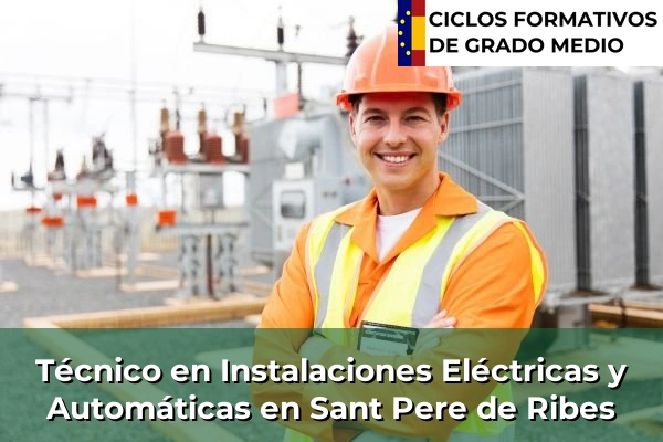 Técnico en Instalaciones Eléctricas y Automáticas en Sant Cristòfol les Fonts 213 Técnico en Instalaciones Eléctricas y Automáticas en Sant Pere de Ribes