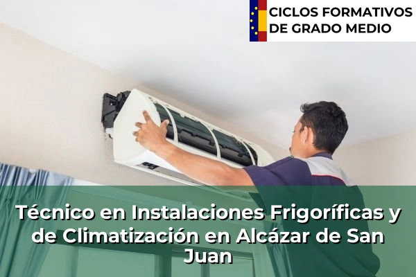 Técnico en Instalaciones Frigoríficas y de Climatización en Alcázar de San Juan