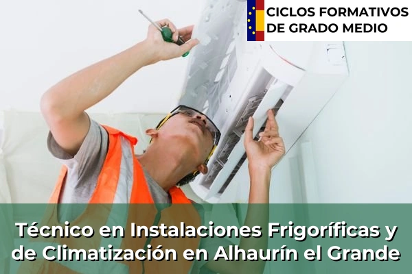 Técnico en Instalaciones Frigoríficas y de Climatización en Gilena 62 Técnico en Instalaciones Frigoríficas y de Climatización en Alhaurín el Grande