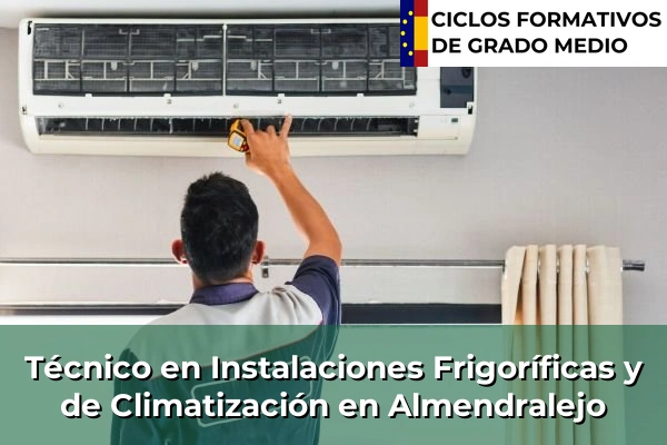Técnico en Instalaciones Frigoríficas y de Climatización en Jarandilla de la Vera 45 Técnico en Instalaciones Frigoríficas y de Climatización en Almendralejo