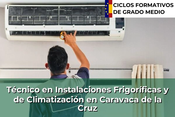 Técnico en Instalaciones Frigoríficas y de Climatización en Caravaca de la Cruz