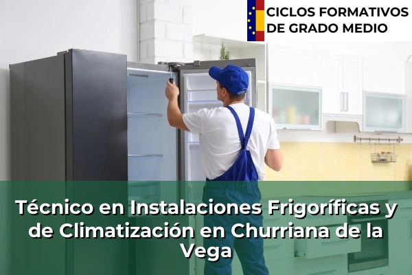 Técnico en Instalaciones Frigoríficas y de Climatización en Gilena 140 Técnico en Instalaciones Frigoríficas y de Climatización en Churriana