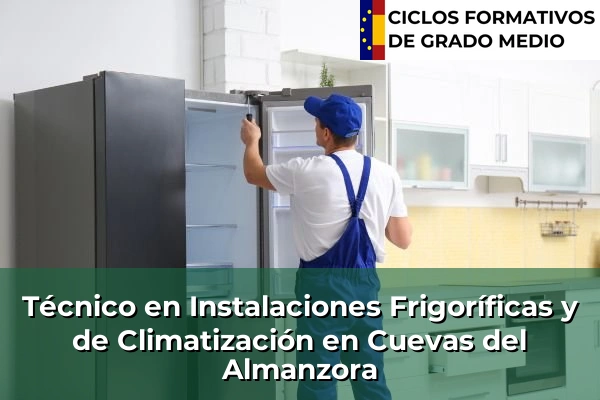 Técnico en Instalaciones Frigoríficas y de Climatización en Gilena 152 Técnico en Instalaciones Frigoríficas y de Climatización en Cuevas del Almanzora