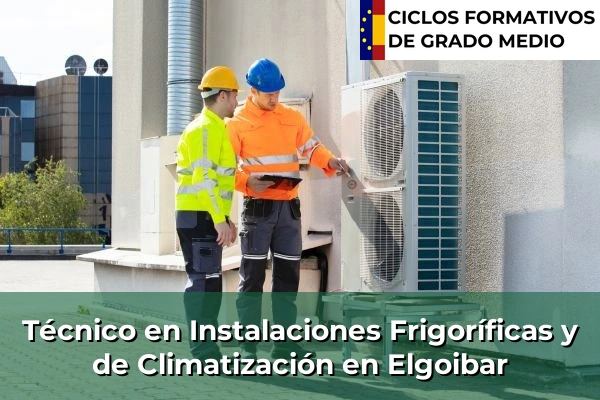Técnico en Instalaciones Frigoríficas y de Climatización en Elgoibar