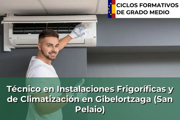 Técnico en Instalaciones Frigoríficas y de Climatización en Gibelortzaga (San Pelaio)