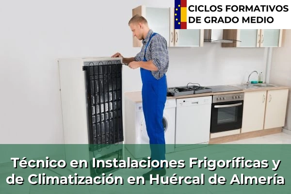 Técnico en Instalaciones Frigoríficas y de Climatización en Gilena 203 Técnico en Instalaciones Frigoríficas y de Climatización en Huércal de Almería