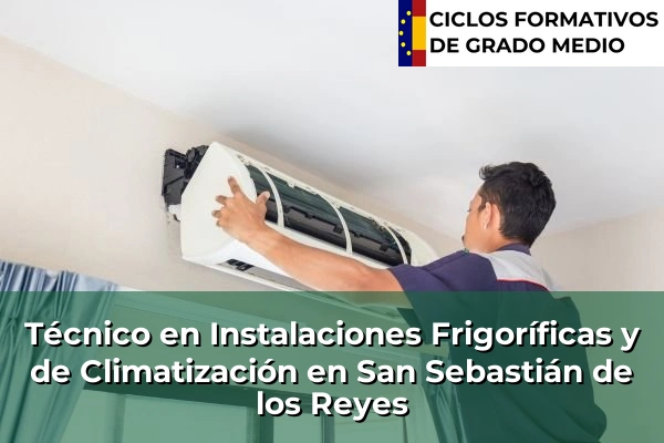 Técnico en Instalaciones Frigoríficas y de Climatización en Pinto 118 Técnico en Instalaciones Frigoríficas y de Climatización en San Sebastián de los Reyes