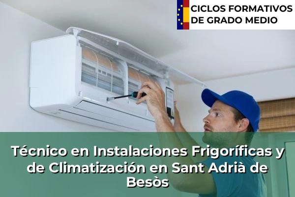 Técnico en Instalaciones Frigoríficas y de Climatización en Sant Adrià de Besòs