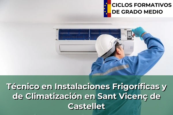 Técnico en Instalaciones Frigoríficas y de Climatización en Sant Vicenç de Castellet