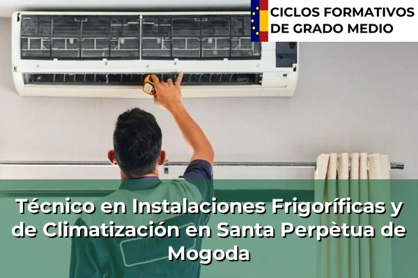 Técnico en Instalaciones Frigoríficas y de Climatización en Santa Perpètua de Mogoda