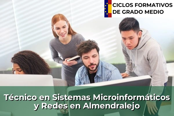 Técnico en Sistemas Microinformáticos y Redes en Extremadura 3 Técnico en Sistemas Microinformáticos y Redes en Almendralejo