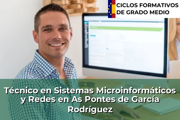 Técnico en Sistemas Microinformáticos y Redes en Arteixo 77 Técnico en Sistemas Microinformáticos y Redes en As Pontes de García Rodríguez