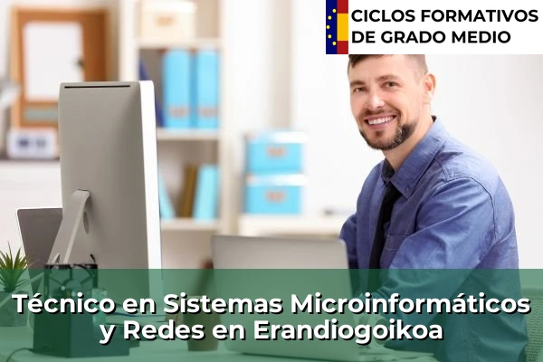 Técnico en Sistemas Microinformáticos y Redes en Erandiogoikoa