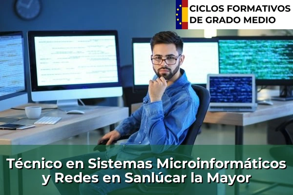 Técnico en Sistemas Microinformáticos y Redes en Sanlúcar la Mayor