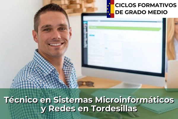 Técnico en Sistemas Microinformáticos y Redes en Castilla y León 71 Técnico en Sistemas Microinformáticos y Redes en Tordesillas