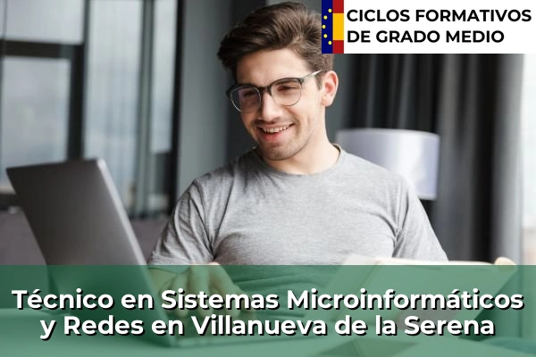 Técnico en Sistemas Microinformáticos y Redes en Extremadura 38 Técnico en Sistemas Microinformáticos y Redes en Villanueva de la Serena